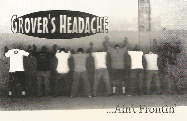 Grover’s Headache – Ain’t Frontin’ (2022) Cassette EP
