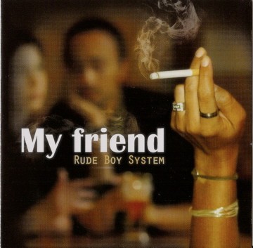 Rude Boy System – My Friend (2022) CD Album