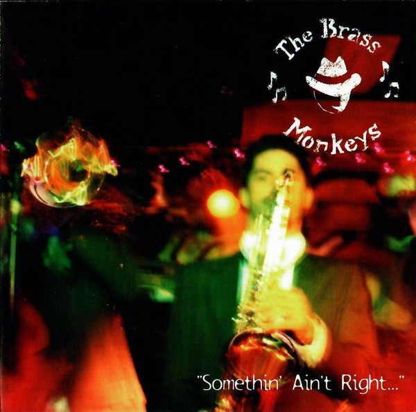 The Brass Monkeys – Somethin’ Ain’t Right… (2022) CD Album